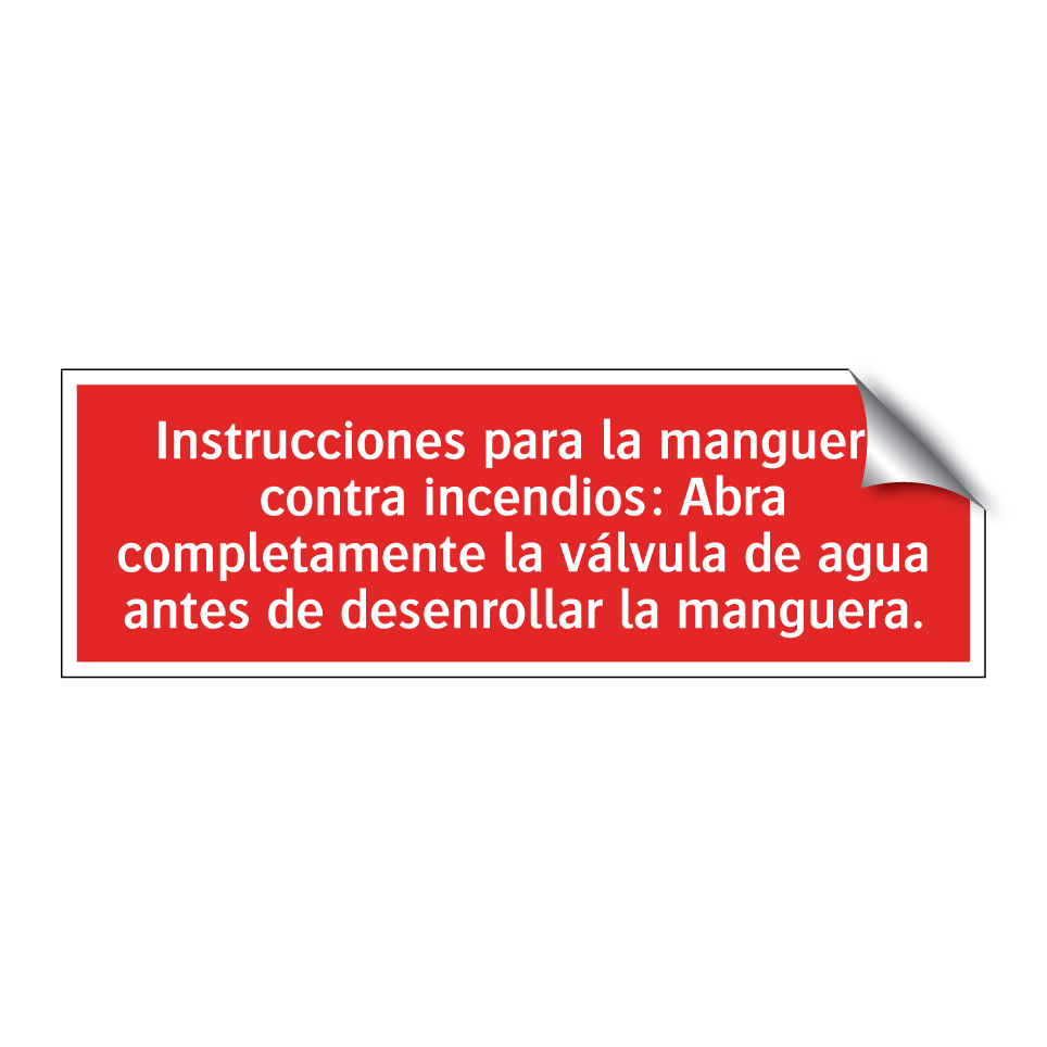 Instrucciones para la manguera contra incendios: Abra completamente la válvula de agua antes de desenrollar la manguera.