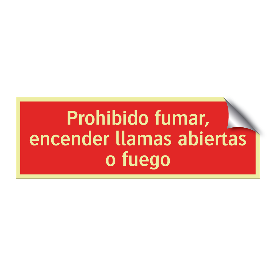 Prohibido fumar, encender llamas abiertas o fuego