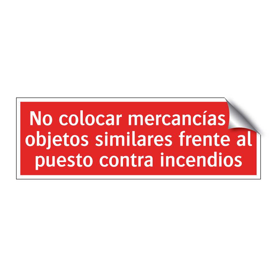 No colocar mercancías ni objetos similares frente al puesto contra incendios