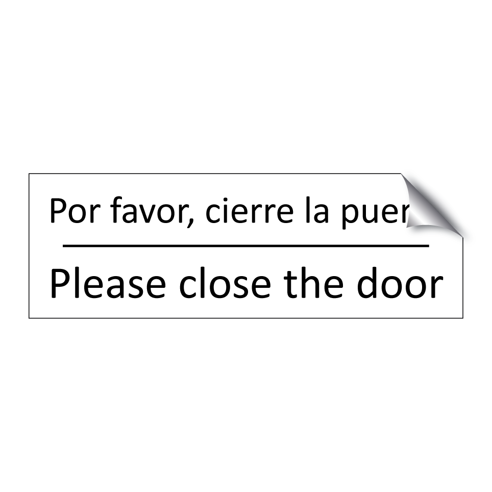 Por favor, cierre la puerta - Please close the door