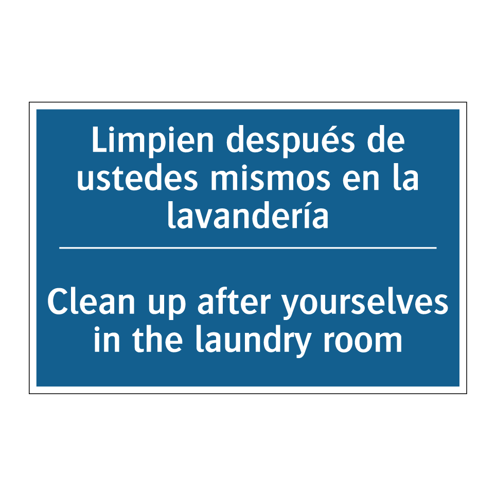 Limpien después de ustedes mismos  /.../ - Clean up after yourselves in the  /.../