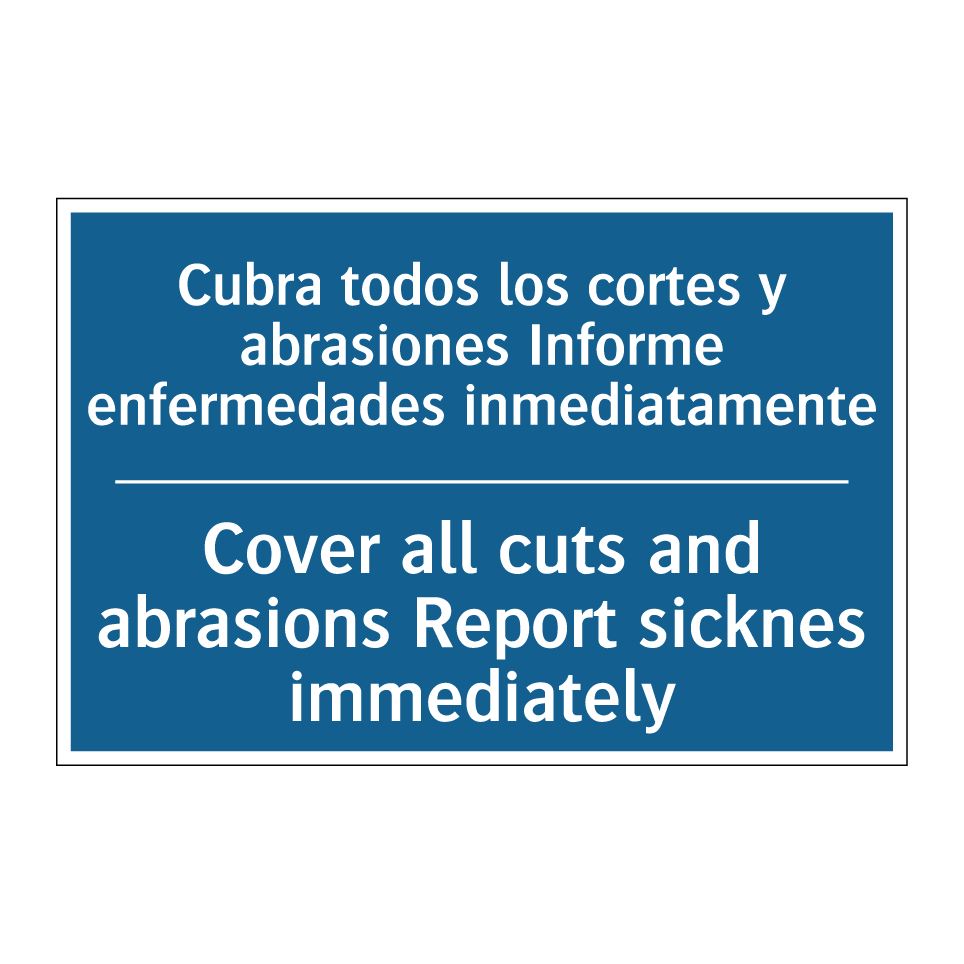 Cubra todos los cortes y abrasiones  /.../ - Cover all cuts and abrasions Report  /.../