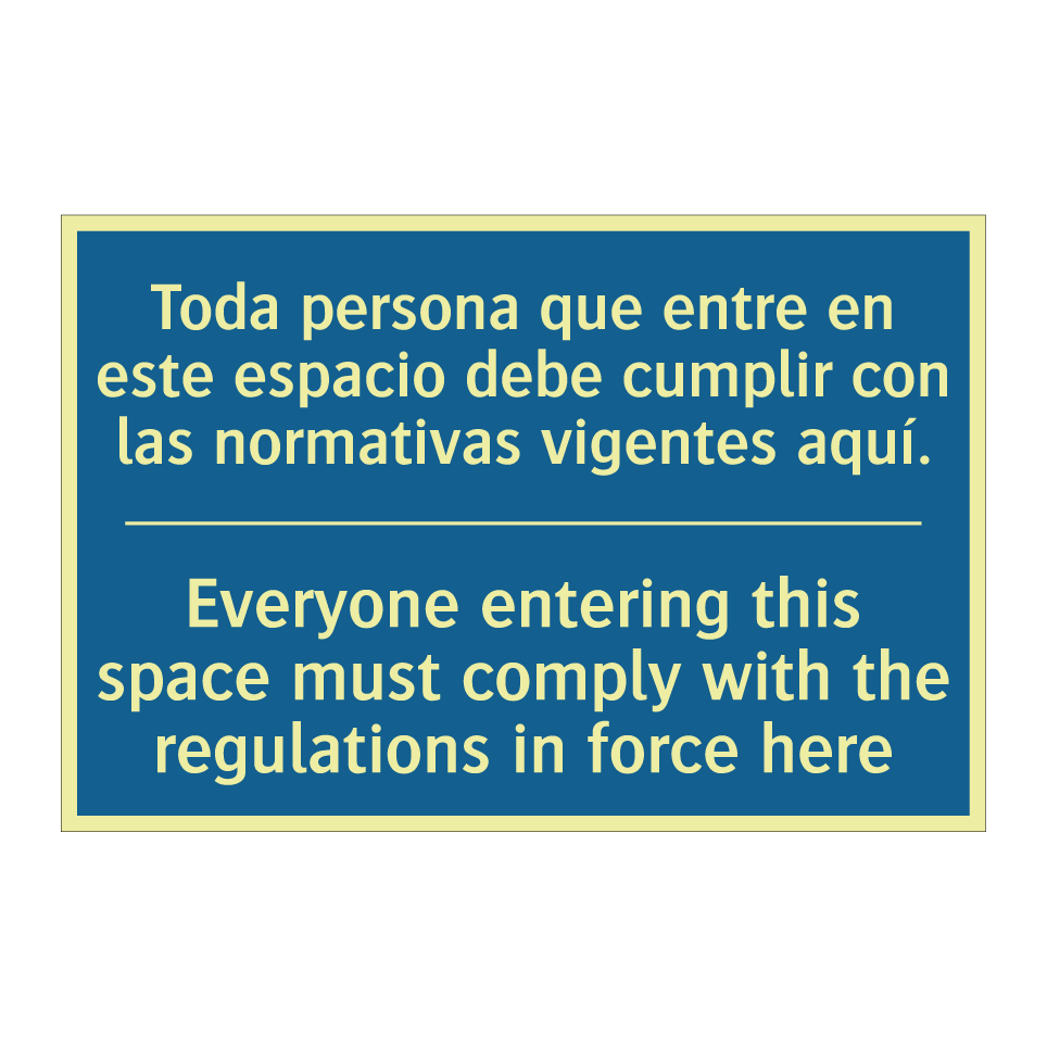 Toda persona que entre en este  /.../ - Everyone entering this space must  /.../