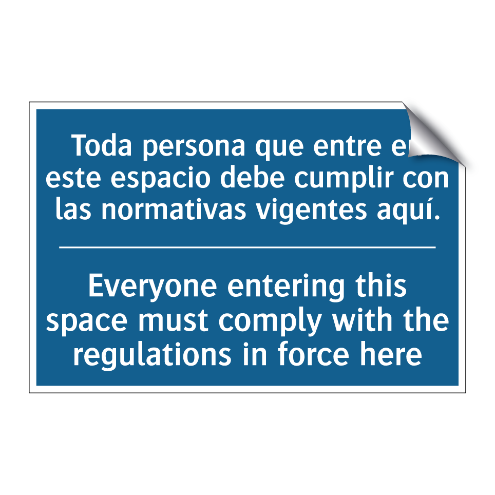 Toda persona que entre en este  /.../ - Everyone entering this space must  /.../