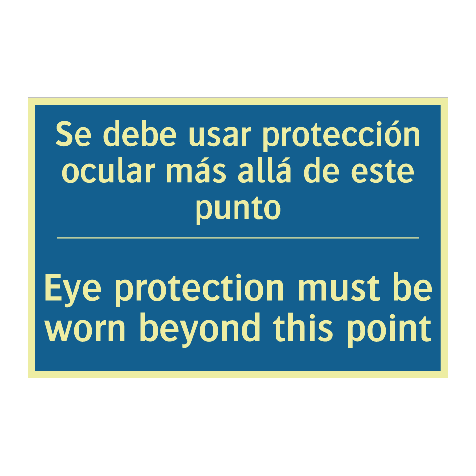 Se debe usar protección ocular  /.../ - Eye protection must be worn beyond  /.../