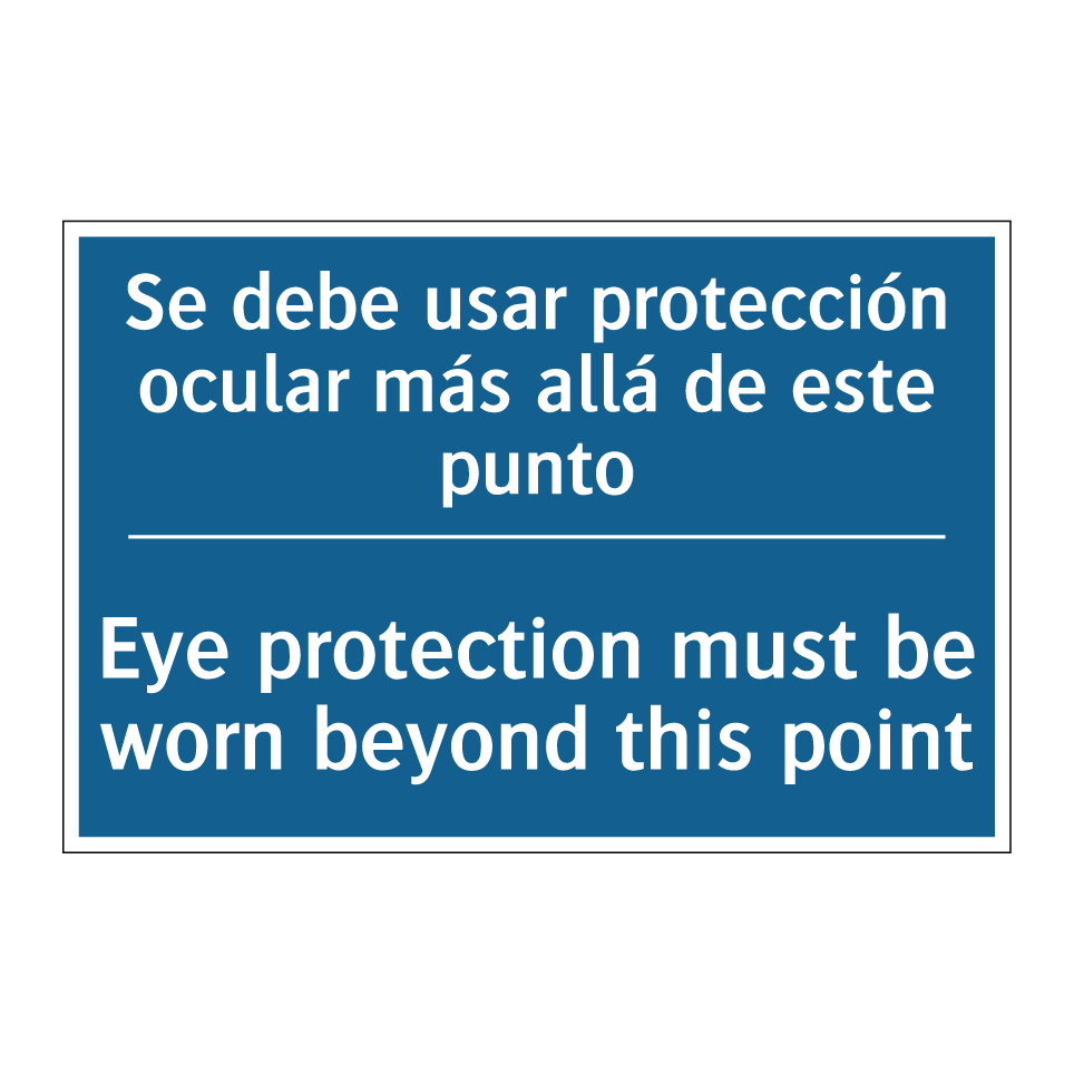 Se debe usar protección ocular  /.../ - Eye protection must be worn beyond  /.../