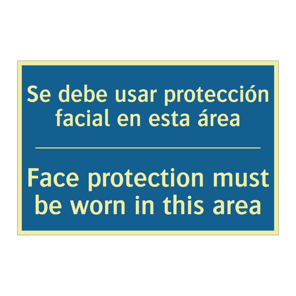 Se debe usar protección facial  /.../ - Face protection must be worn in  /.../