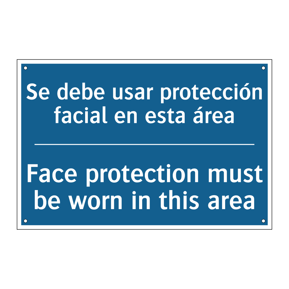 Se debe usar protección facial  /.../ - Face protection must be worn in  /.../