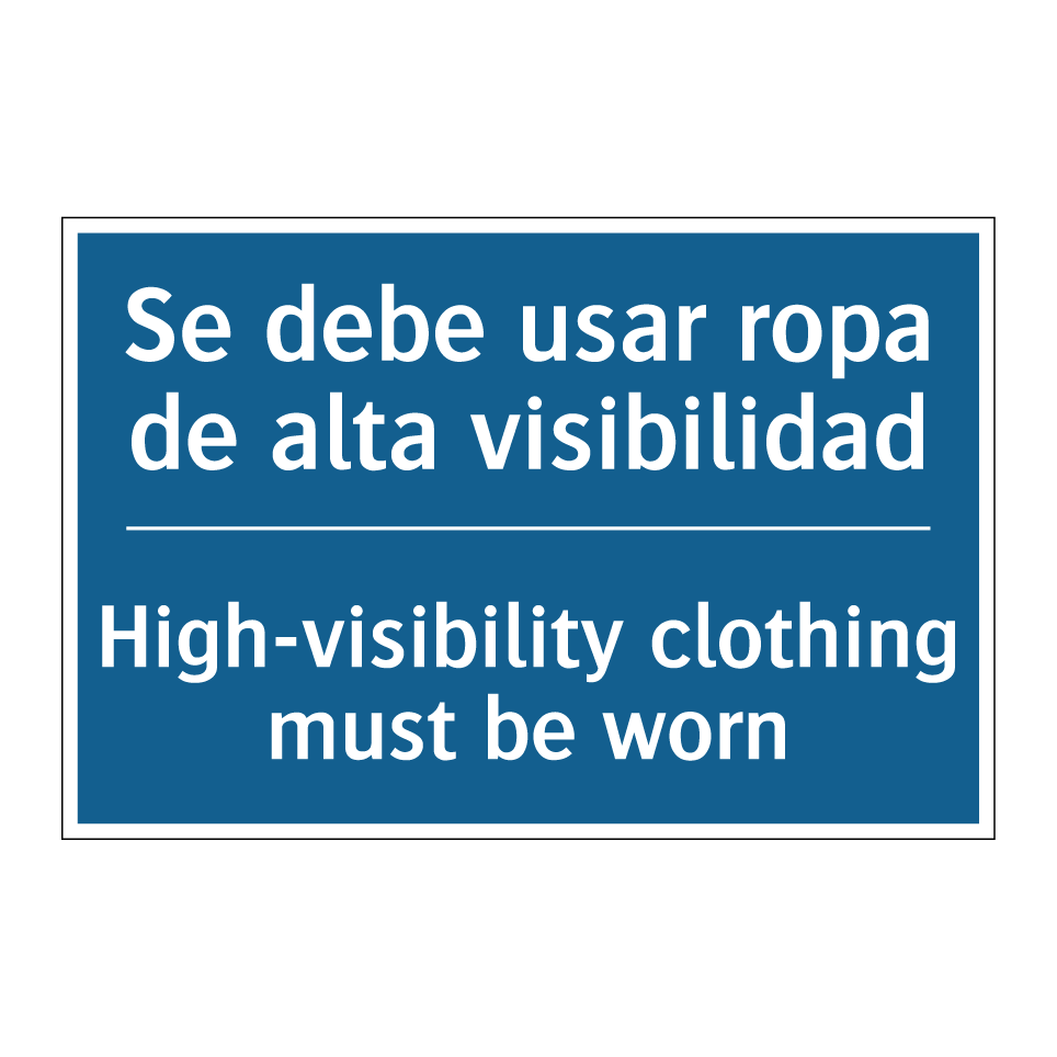Se debe usar ropa de alta visibilidad /.../ - High-visibility clothing must  /.../