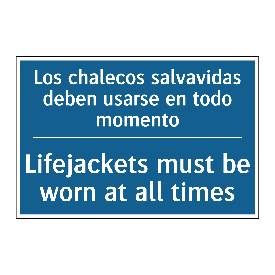 Los chalecos salvavidas deben  /.../ - Lifejackets must be worn at all  /.../