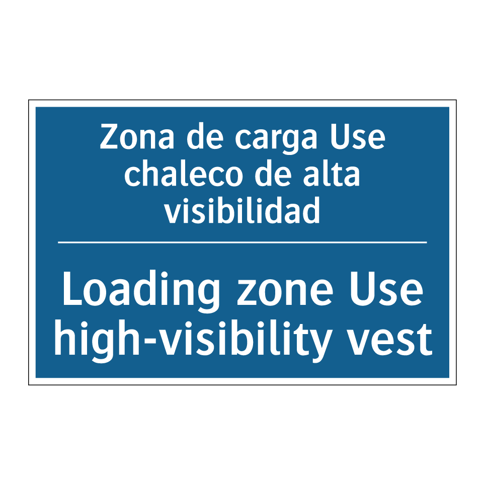 Zona de carga Use chaleco de alta  /.../ - Loading zone Use high-visibility  /.../