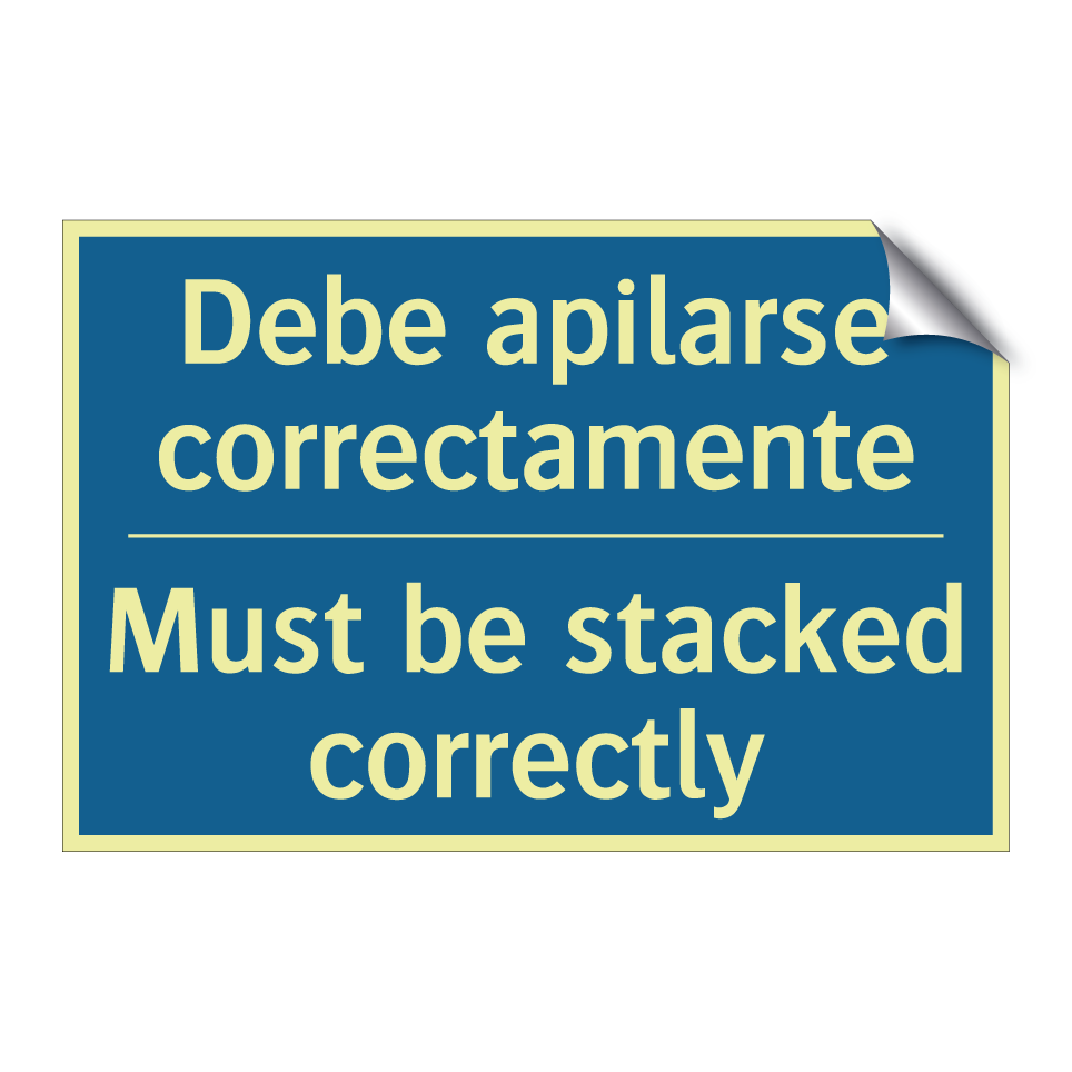 Debe apilarse correctamente - Must be stacked correctly