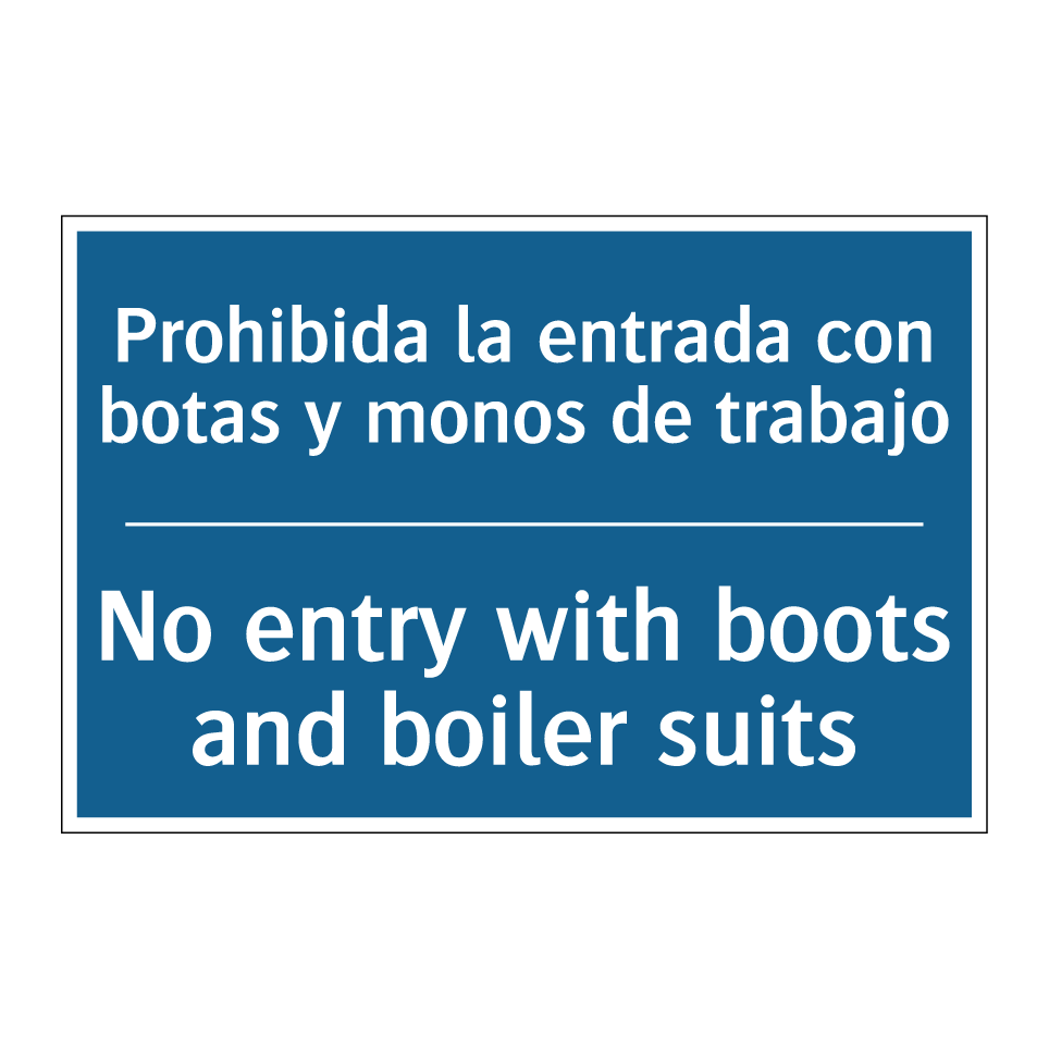 Prohibida la entrada con botas  /.../ - No entry with boots and boiler  /.../