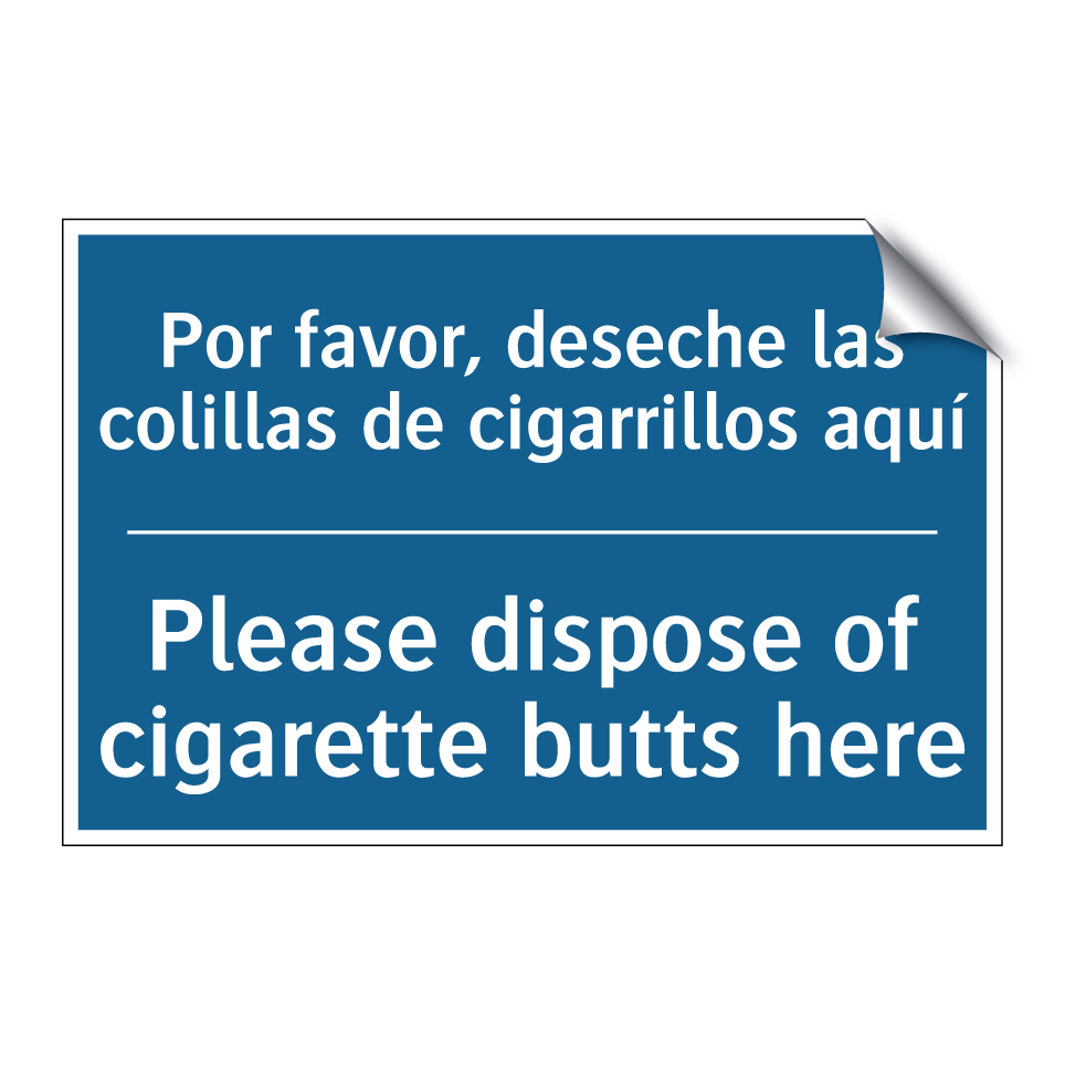 Por favor, deseche las colillas  /.../ - Please dispose of cigarette butts  /.../