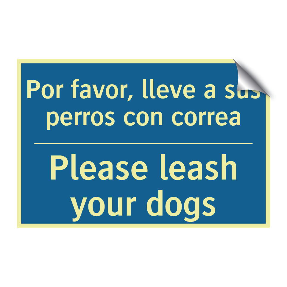 Por favor, lleve a sus perros  /.../ - Please leash your dogs