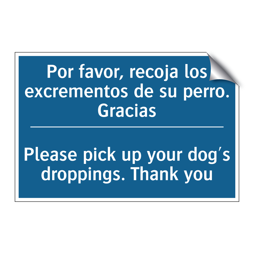 Por favor, recoja los excrementos  /.../ - Please pick up your dog's droppings.  /.../