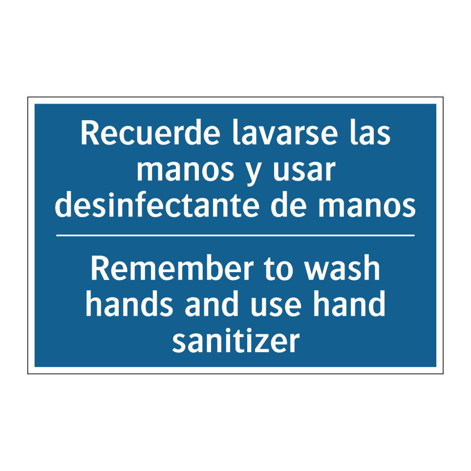 Recuerde lavarse las manos y usar  /.../ - Remember to wash hands and use  /.../