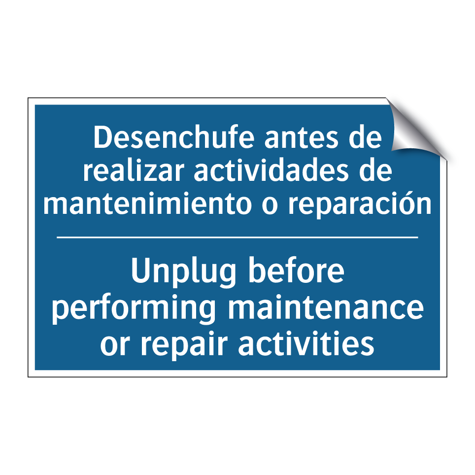 Desenchufe antes de realizar actividades  /.../ - Unplug before performing maintenance  /.../