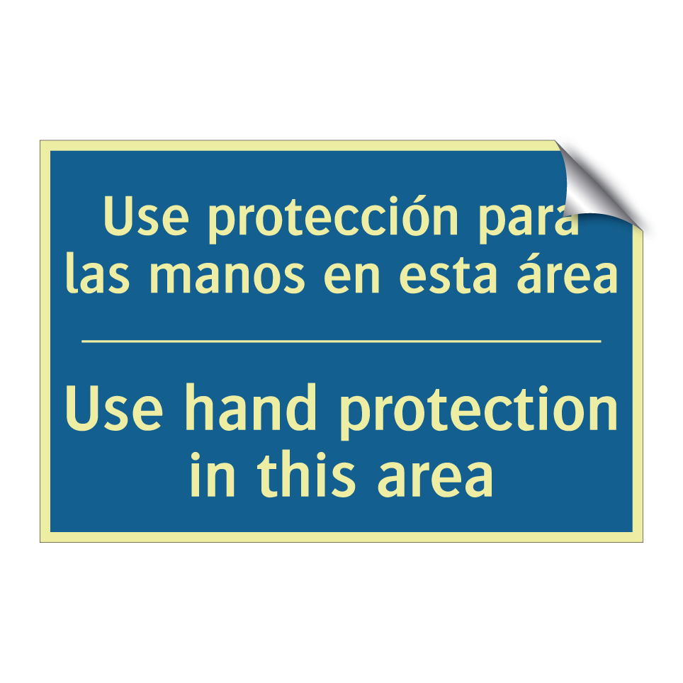 Use protección para las manos  /.../ - Use hand protection in this area /.../