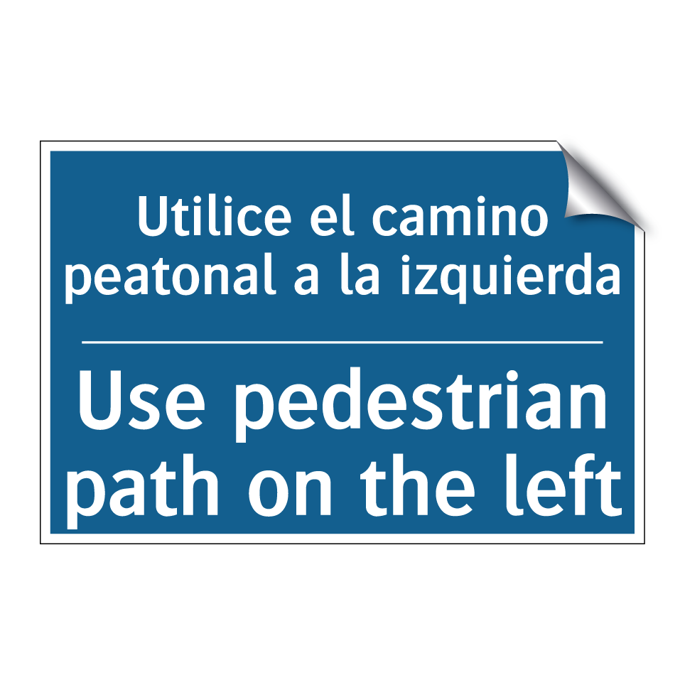 Utilice el camino peatonal a la  /.../ - Use pedestrian path on the left /.../
