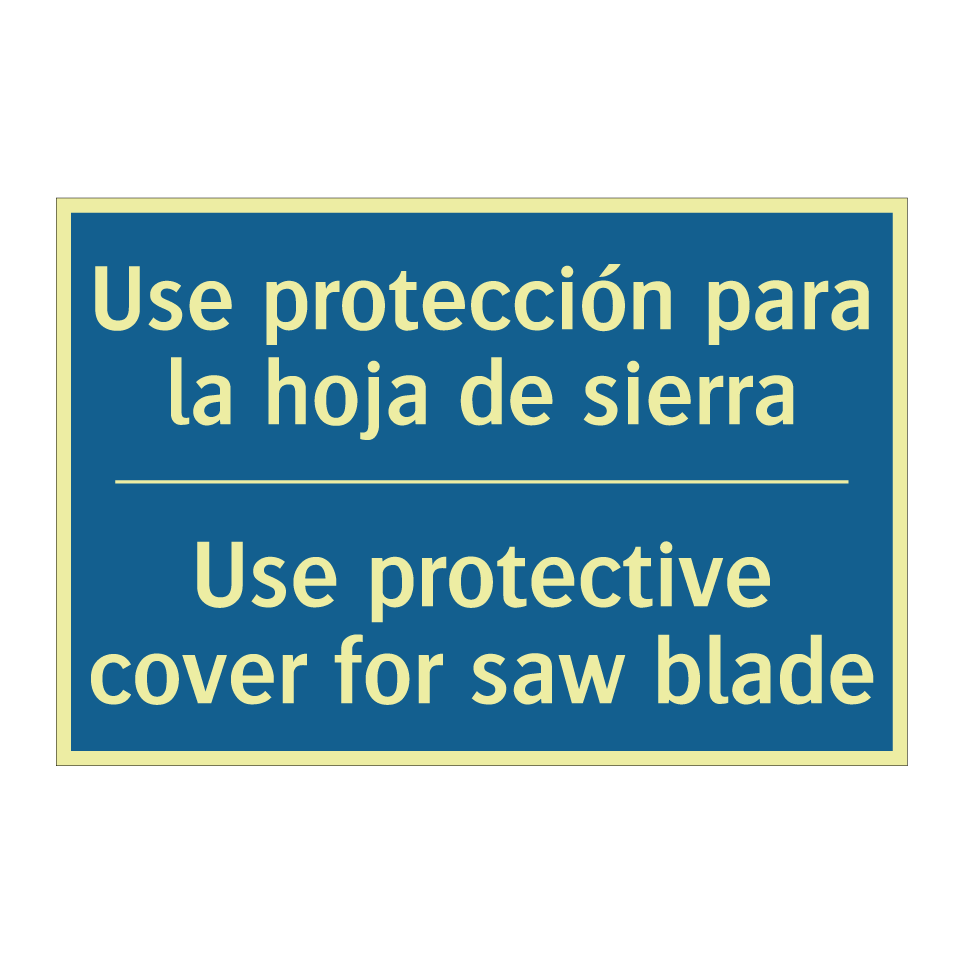 Use protección para la hoja de  /.../ - Use protective cover for saw blade /.../