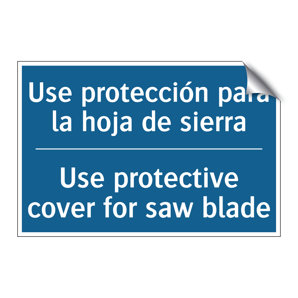 Use protección para la hoja de  /.../ - Use protective cover for saw blade /.../