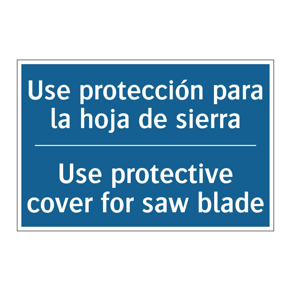 Use protección para la hoja de  /.../ - Use protective cover for saw blade /.../