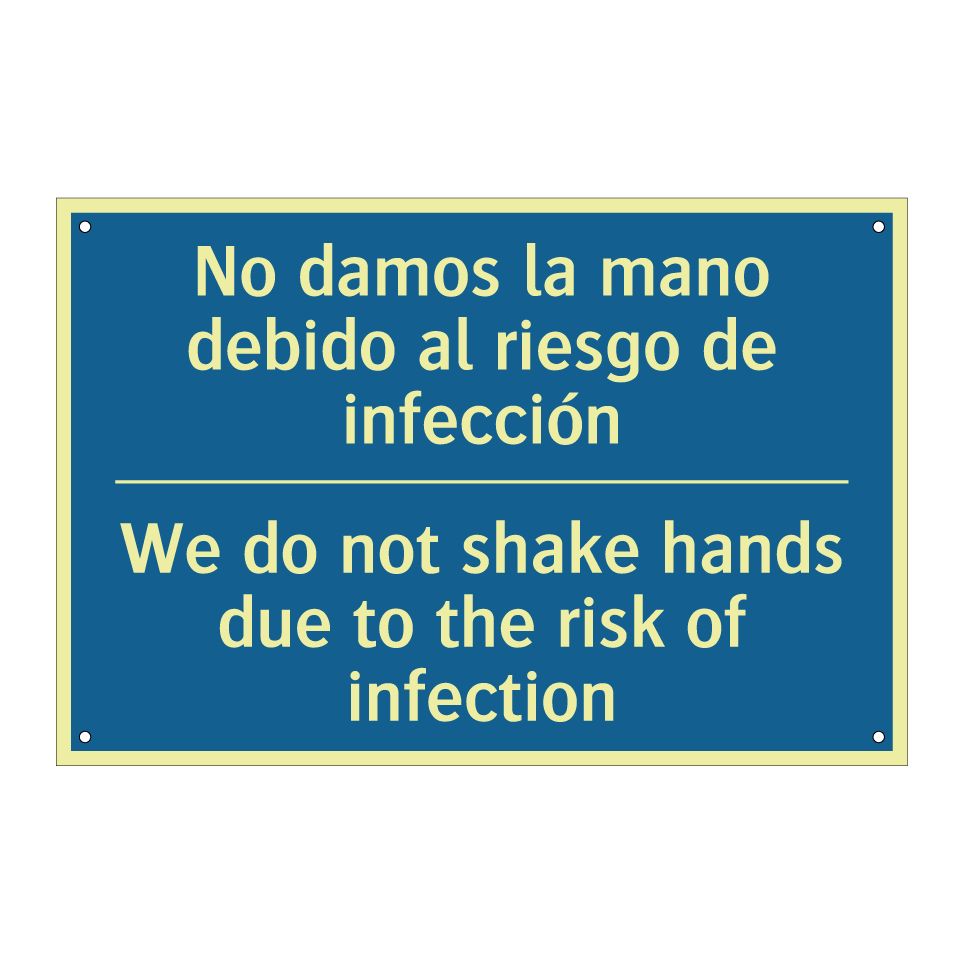 No damos la mano debido al riesgo  /.../ - We do not shake hands due to the  /.../