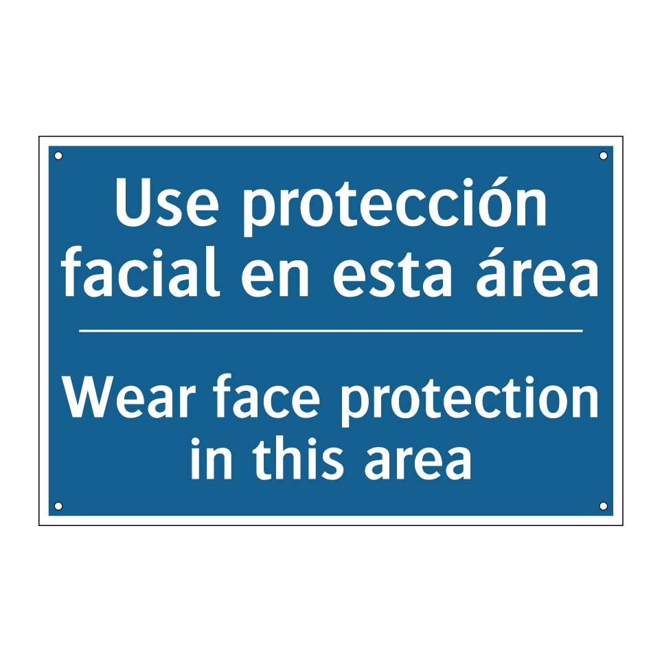 Use protección facial en esta  /.../ - Wear face protection in this area /.../
