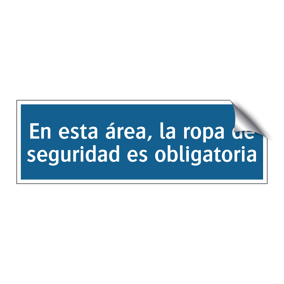 En esta área, la ropa de seguridad es obligatoria
