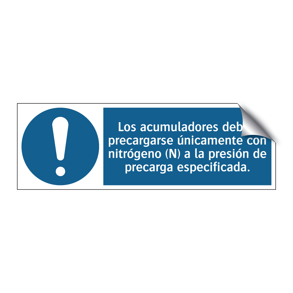 Los acumuladores deben precargarse únicamente con nitrógeno (N) a la presión de precarga especificada.