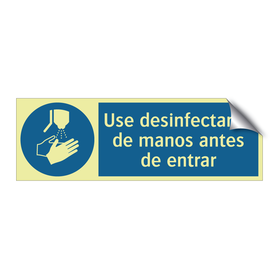 Use desinfectante de manos antes de entrar