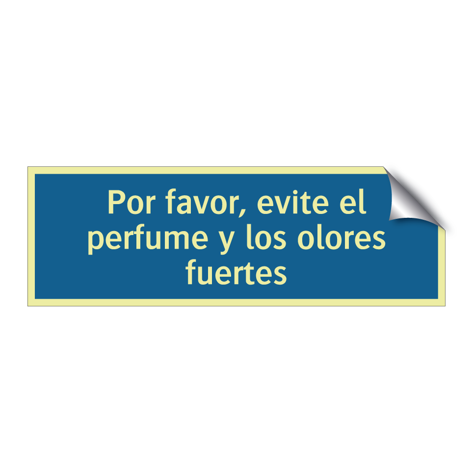 Por favor, evite el perfume y los olores fuertes