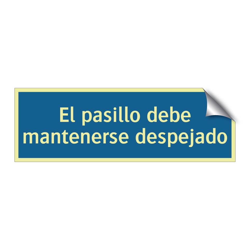 El pasillo debe mantenerse despejado