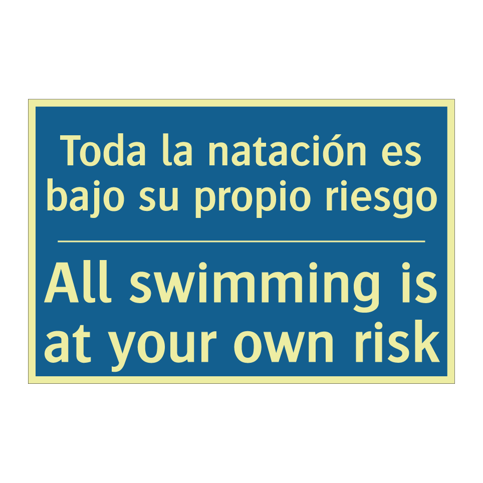 Toda la natación es bajo su propio  /.../ - All swimming is at your own risk /.../