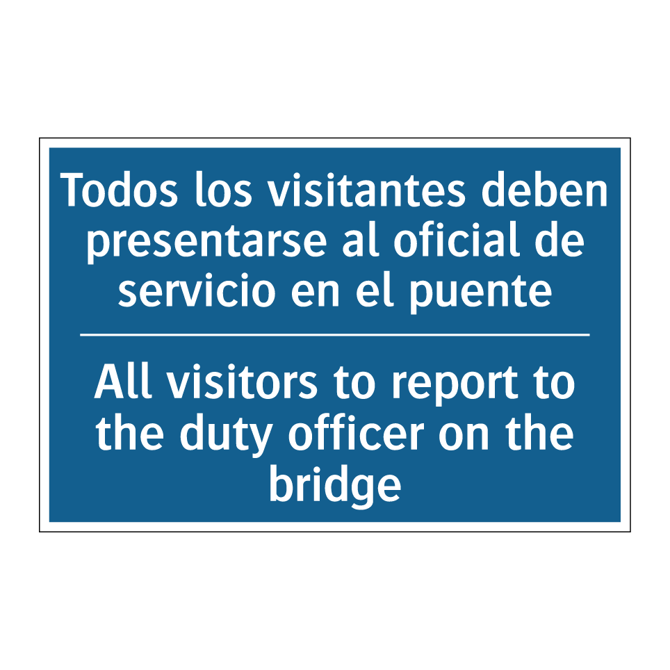 Todos los visitantes deben presentarse  /.../ - All visitors to report to the  /.../