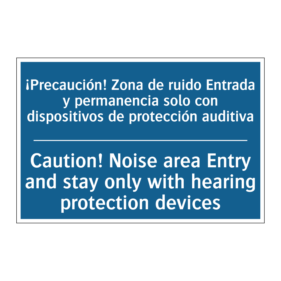 ¡Precaución! Zona de ruido Entrada  /.../ - Caution! Noise area Entry and  /.../