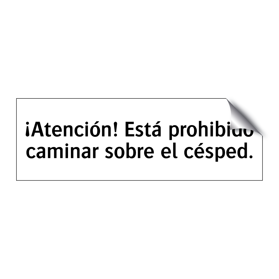 ¡Atención! Está prohibido caminar sobre el césped.