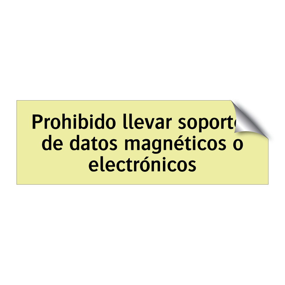 Prohibido llevar soportes de datos magnéticos o electrónicos
