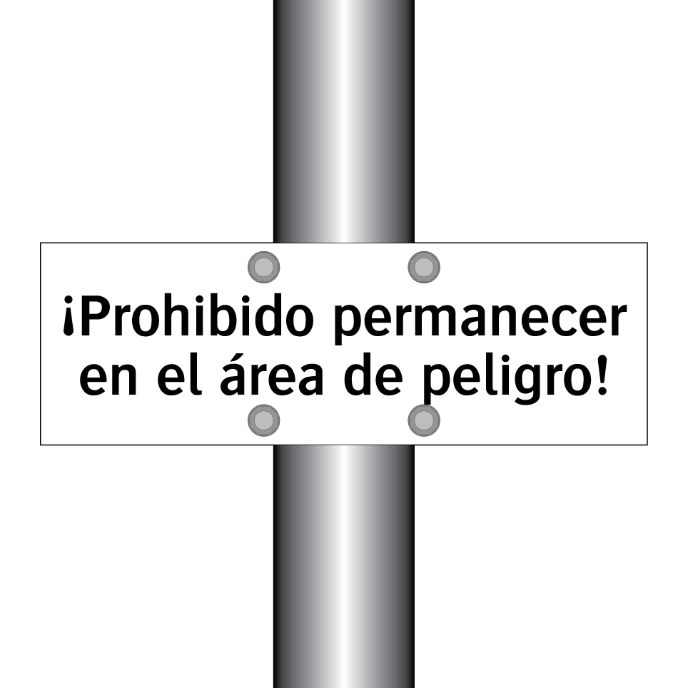 ¡Prohibido permanecer en el área de peligro!