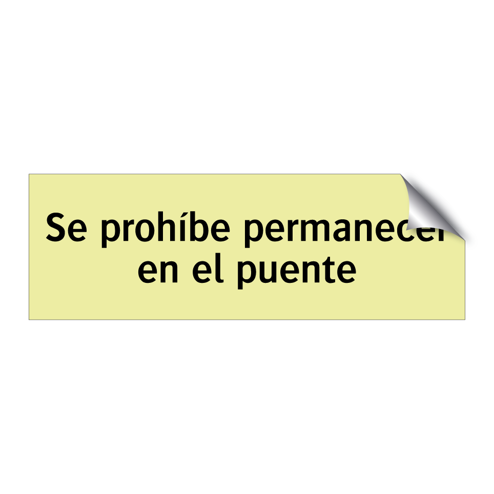 Se prohíbe permanecer en el puente