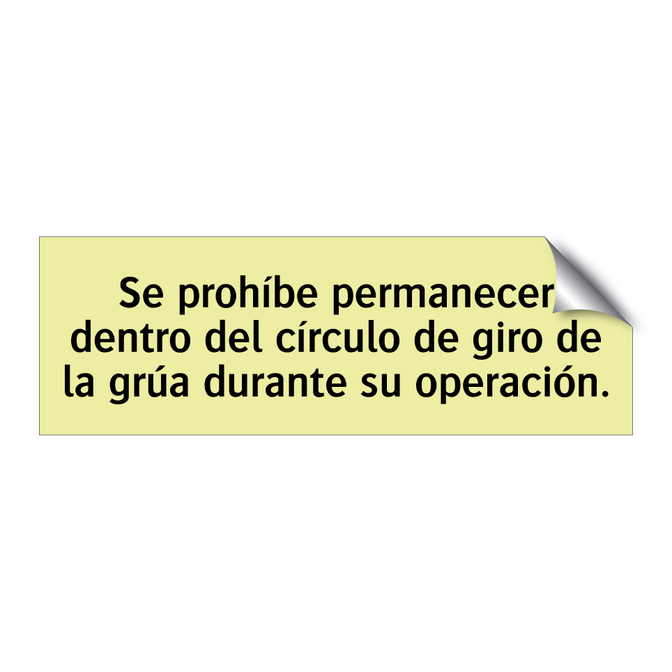 Se prohíbe permanecer dentro del círculo de giro de la grúa durante su operación.