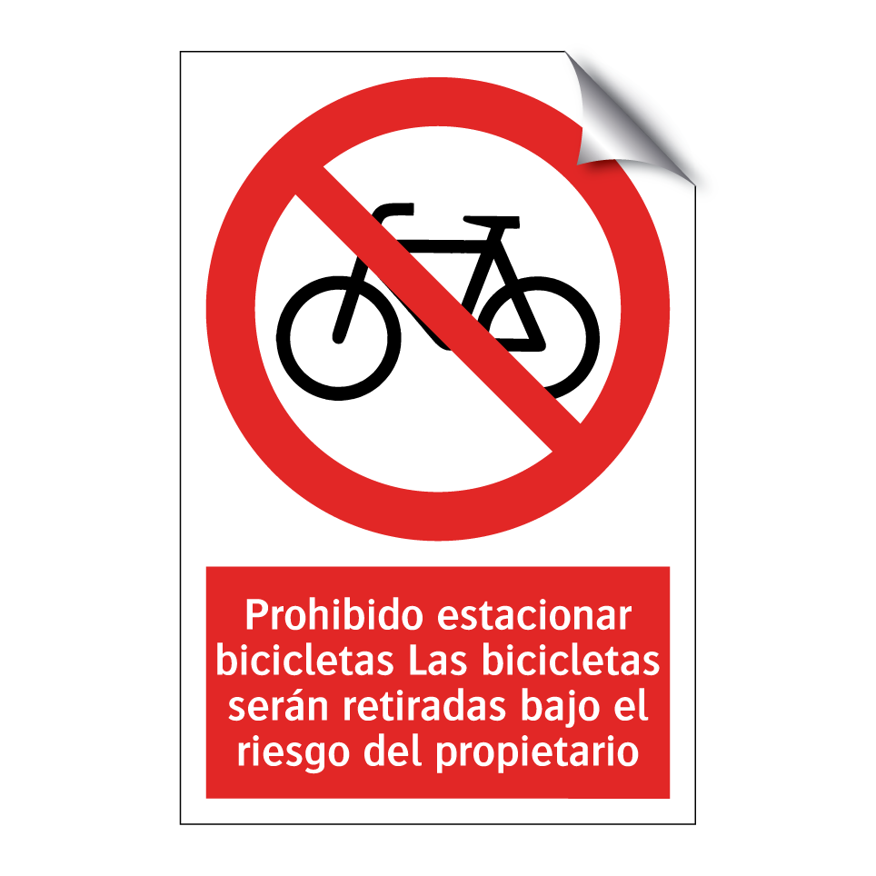 Prohibido estacionar bicicletas Las bicicletas serán retiradas bajo el riesgo del propietario