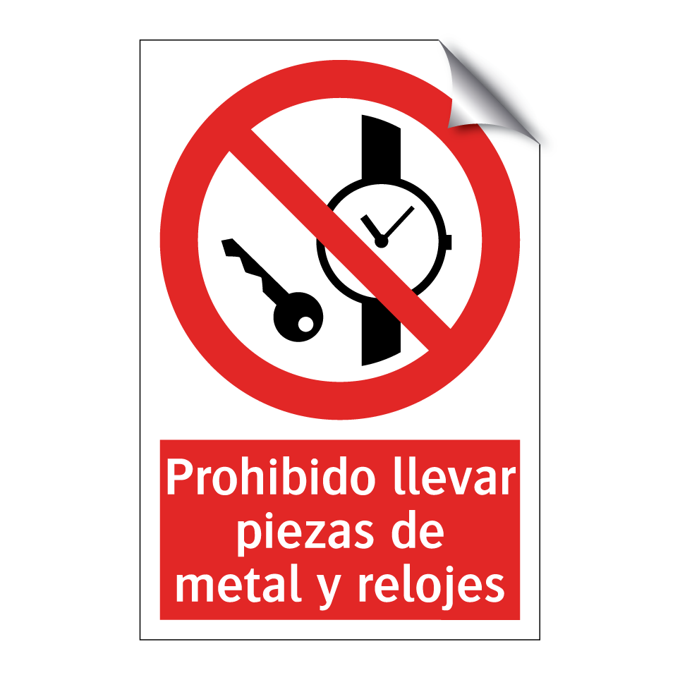 Prohibido llevar piezas de metal y relojes