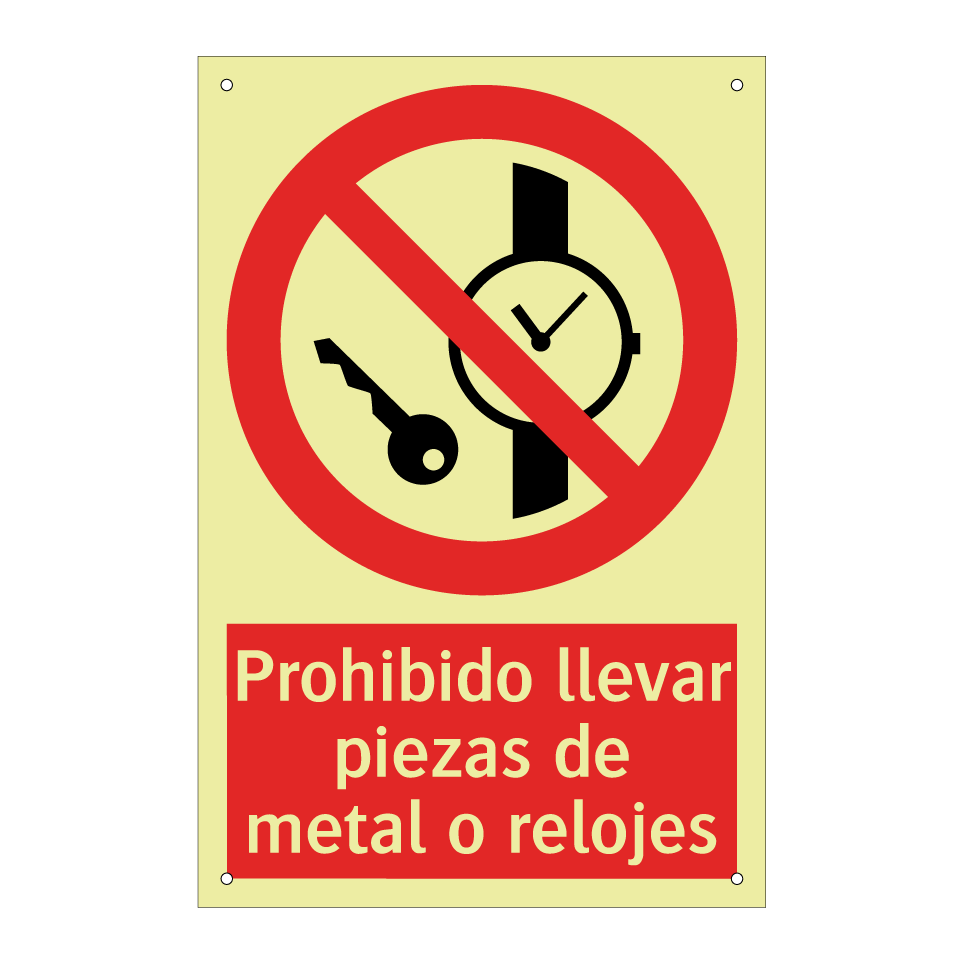 Prohibido llevar piezas de metal o relojes
