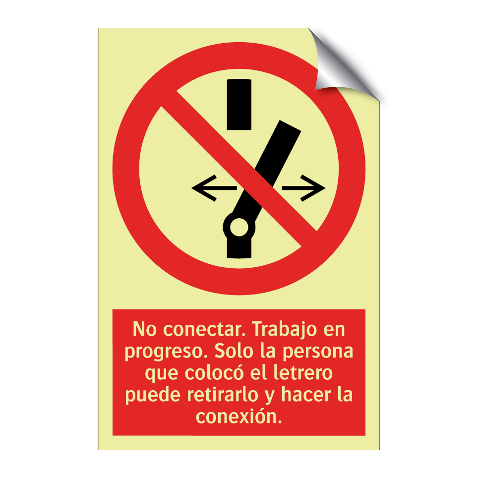 No conectar. Trabajo en progreso. Solo la persona que colocó el letrero puede retirarlo y hacer la conexión.