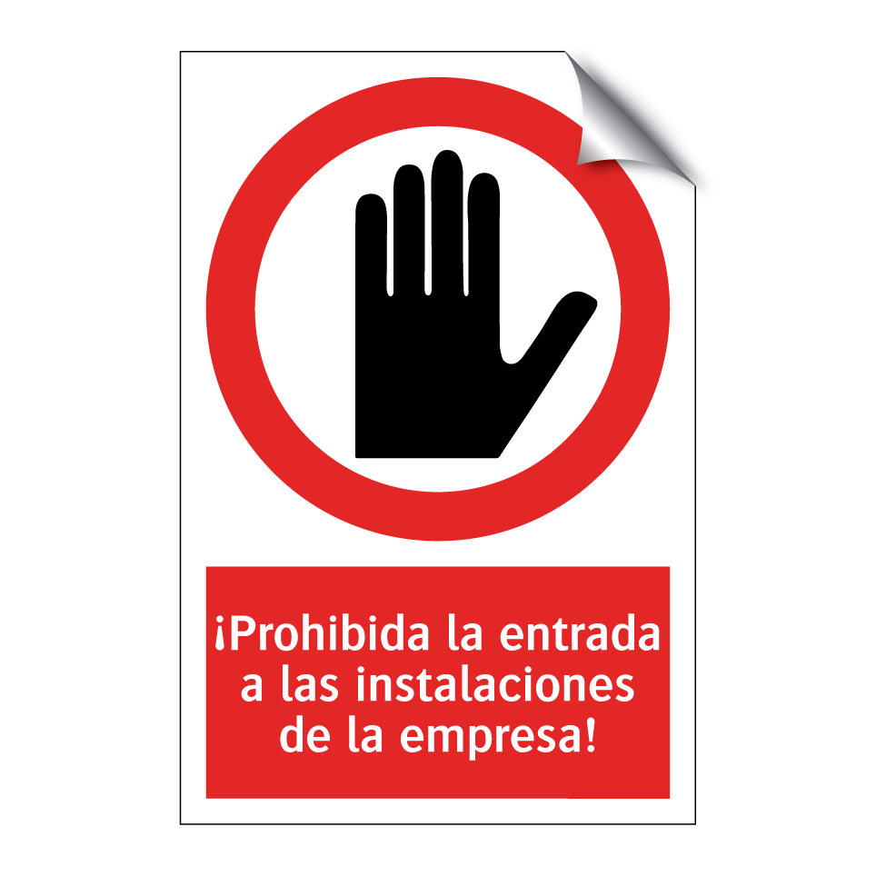 ¡Prohibida la entrada a las instalaciones de la empresa!