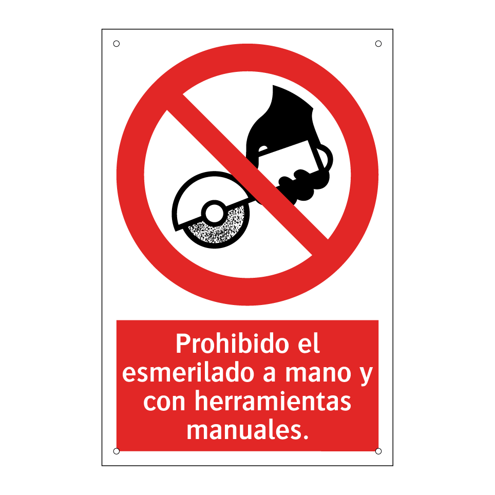 Prohibido el esmerilado a mano y con herramientas manuales.