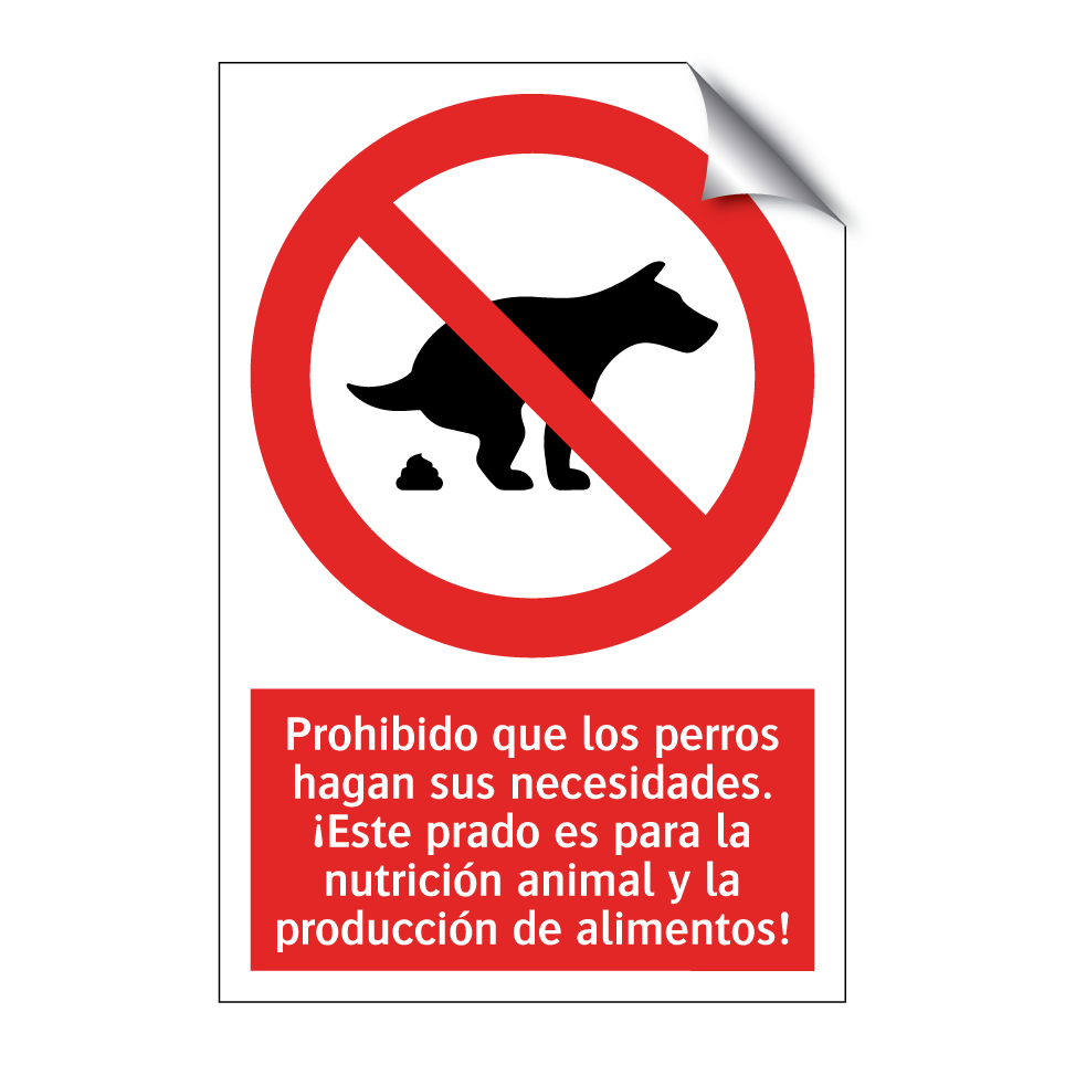 Prohibido que los perros hagan sus necesidades. ¡Este prado es para la nutrición animal y la producción de alimentos!