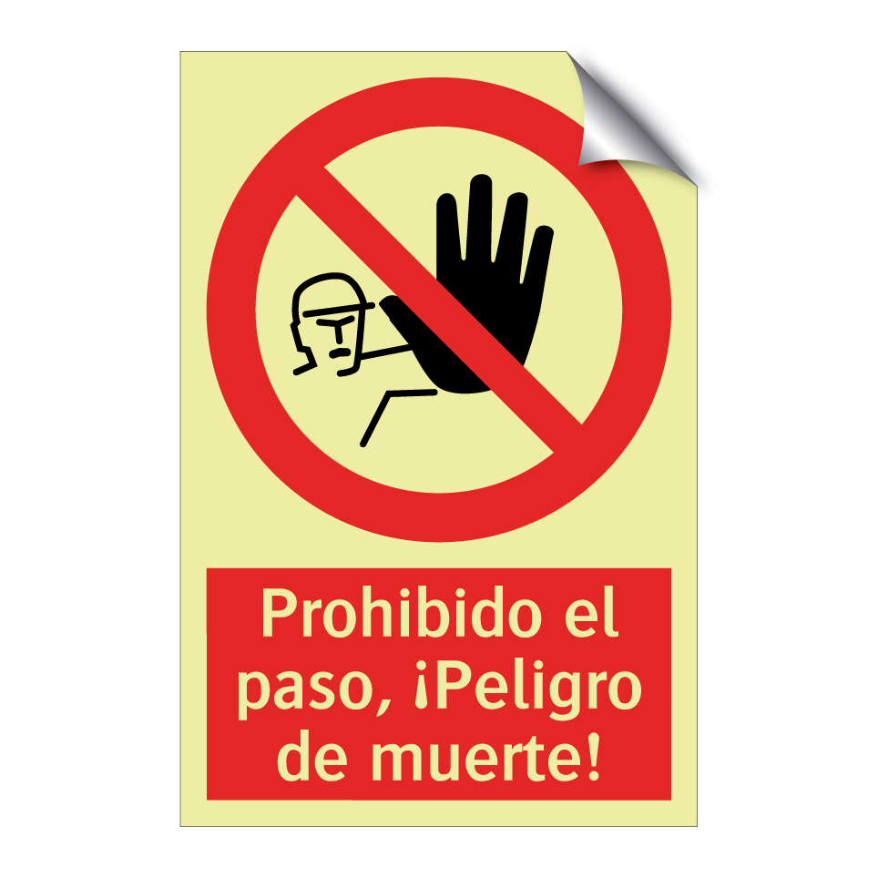 Prohibido el paso, ¡Peligro de muerte!
